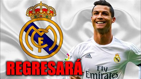 CRISTIANO RONALDO Regresa Al REAL MADRID YouTube