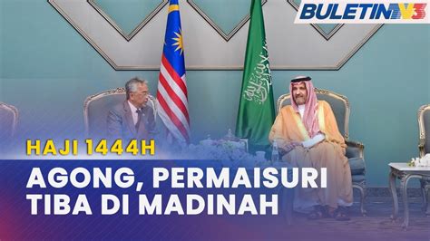 Haji H Agong Permaisuri Selamat Tiba Di Madinah Youtube