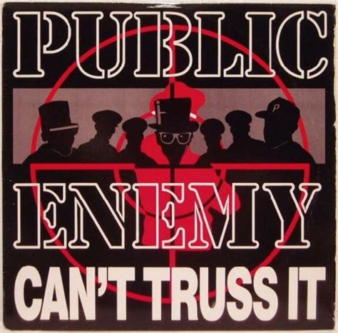 Public Enemy Can T Truss It Hip Hop Golden Age Hip Hop