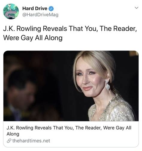 J K Rowling Reveals That You The Reader Were Gay All Along Jk Rowling Reveals That You The