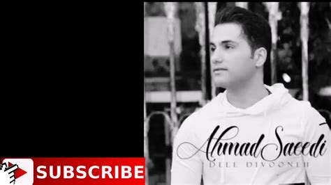 Ahmad Saeedi Best Song احمد سعیدی Youtube