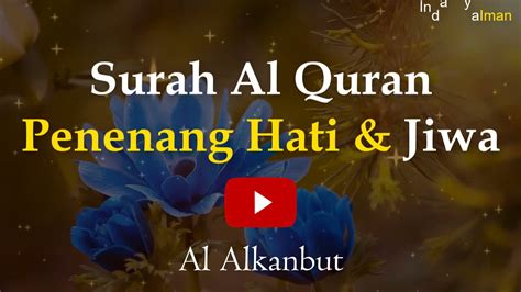 SURAH PENENANG HATI DAN JIWA UNTUK TIDUR AYAT AL QURAN UNTUK