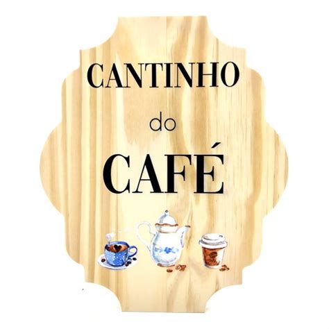 Placa Decorativa De Cozinha Em Pinus Cantinho Do Caf Kiaga