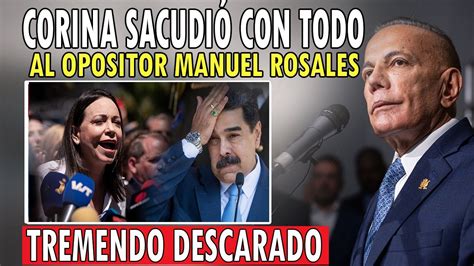 Maria Corina Arremeti Con Todo A Manuel Rosales Y A Nicol S Maduro