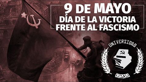 9 de MAYO día de la VICTORIA Qué SIGNIFICADO tiene el 9 de MAYO