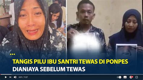 Tangis Pilu Ibu Korban Santri Tewas Di Ponpes Raudhatul Mujawwidin