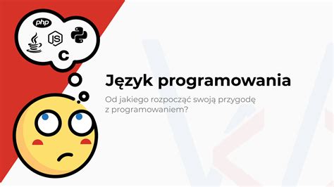 Od Jakiego J Zyka Programowania Zacz Jaki J Zyk Programowania Na