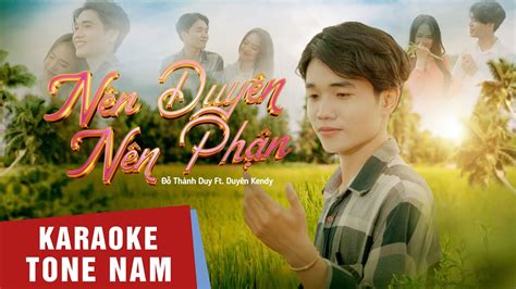 KARAOKE Nên Duyên Nên Phận Đỗ Thành Duy Ft Duyên Kendy Tone Nam