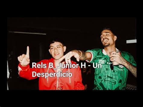 Rels B Junior H Un Desperdicio Letra Lyrics Youtube