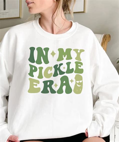 In My Pickle Era Sweatshirt Pickle Lover T Shirt Funny Pickles Shirt