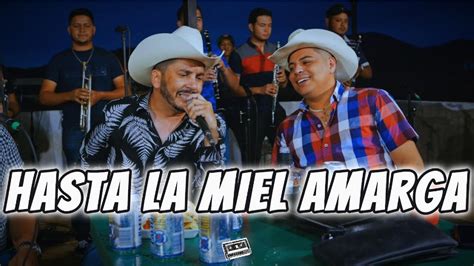 Hasta La Miel Amarga LETRA Luis Angel El Flaco Ft Grupo Firme