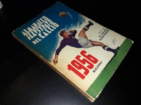 ALMANACCO ILLUSTRATO DEL Calcio 1956 Edizione Rizzoli EUR 148 00