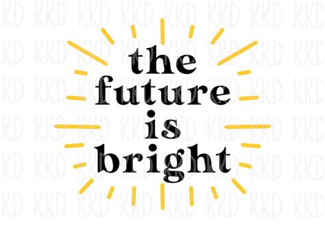 The Future Is Bright SVG The Future Is Bright Quote School SVG