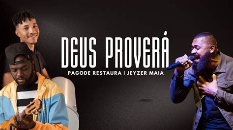 Deus proverá Pagode Restaura Feat Jeyzer Maia cover YouTube