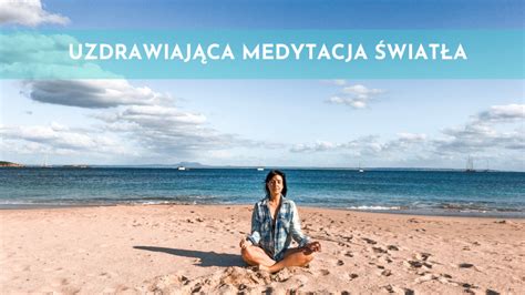 Uzdrawiająca Medytacja Światła Theta Healing 396hz Kamila Surma