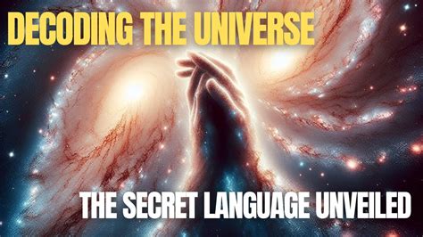 Decoding The Universe Revealing The Mind Blowing Secret Language Of