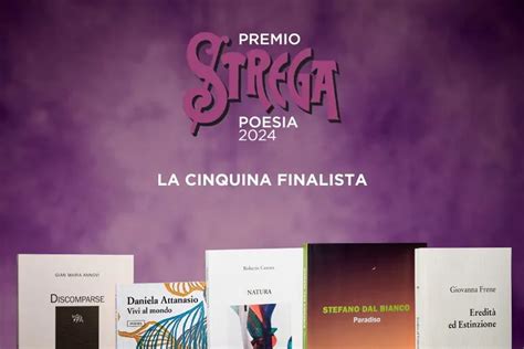 Premio Strega Poesia 2024 Ecco Chi Sono I 5 Finalisti