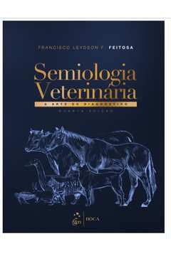 Livro Semiologia Veterin Ria A Arte Do Diagn Stico Feitosa