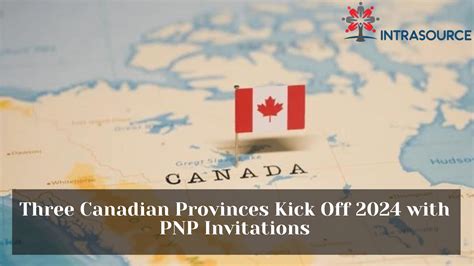 PNP Invitations To Open 2024 In Three Canadian Provinces IntraSource