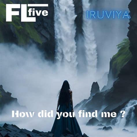 How Did You Find Me Single By Flfive Spotify