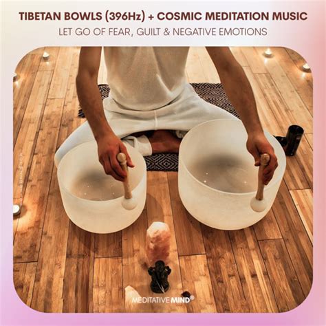 Stream Tibetan Bowls Hz Cosmic Meditation Music Let Go Of Fear