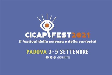 Cicap Fest Festival Della Scienza E Della Curiosit Focus It