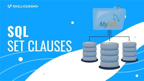 Set Clauses In Sql Clauses In Sql Sql Tutorial Skillslash Youtube