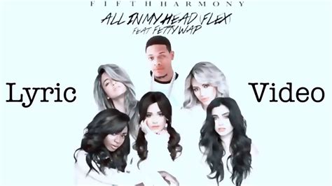 Fifth Harmony All In My Head Flex Feat Fetty Wap Lyrics Youtube