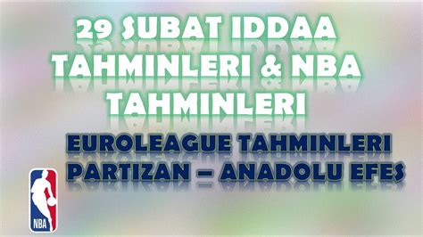 29 Şubat İddaa Tahminleri NBA Tahminleri Euroleague Tahminleri