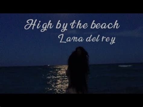 Lana Del Rey High By The Beach Lyric Video YouTube