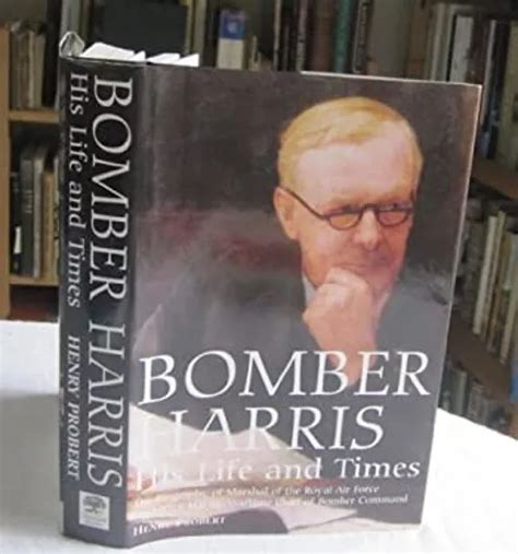 Bombardero Harris Su Life And Veces The Biography Of Marshal De T