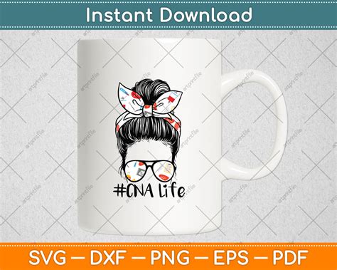 Cna Life Messy Hair Woman Bun Healthcare Worker Svg Digital Cut File