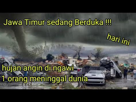 Hari Ini Badai Hujan Angin Menerjang Ngawi Jawa Timur 1 Orang