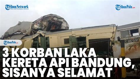 Korban Salah Satunya Masinis Seluruh Penumpang Ka Turangga