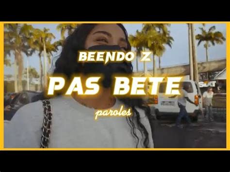 Beendo Z PAS BÊTE paroles YouTube