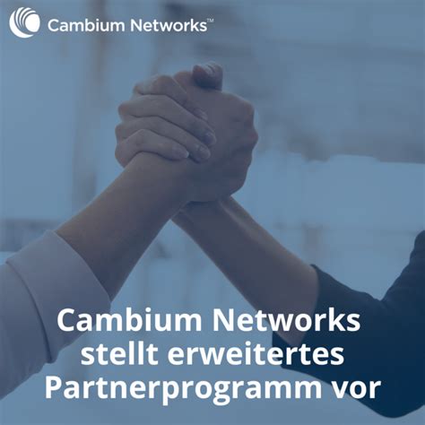 Cambium Networks Erweitert Partnerprogramm