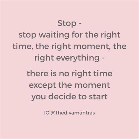 Stop waiting quotes | Waiting quotes, Right time quotes, Time quotes