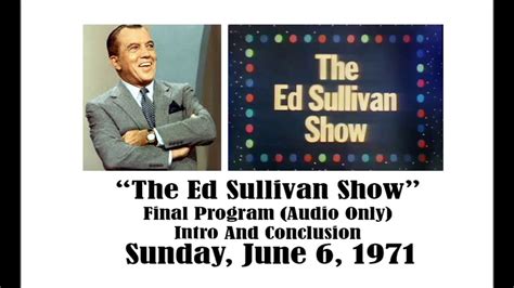 The Ed Sullivan Show” Audio Only Last Program Intro And Ending