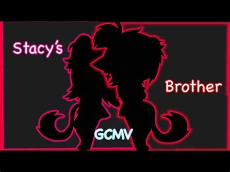 Stacy’s Brother {GCMV} (Full song) - YouTube