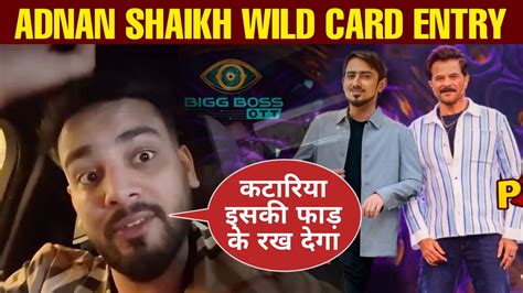 Elvish Yadav Reaction On Adnan Shaikh Wild Card Entry In Bigg Boss Ott