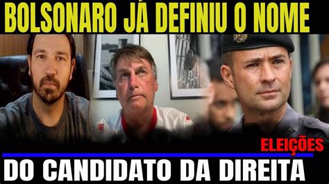 Bolsonaro J Definiu O Nome Para Elei O Escolha Pegou Todos De