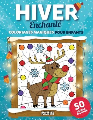 Hiver Enchant Coloriages Magiques Pour Enfants Livre De Coloriage D