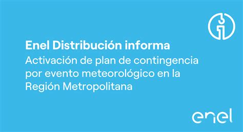 Enel Distribuci N Activa Plan De Contingencia Por Evento Meteorol Gico