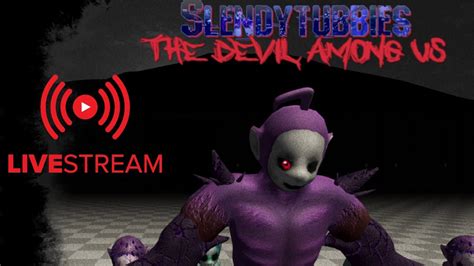 Slendytubbies The Devil Among Us Update Livestream Youtube