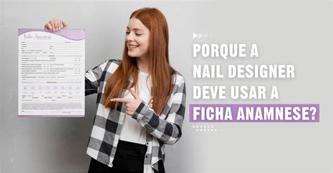 Porque A Nail Designer Deve Usar A Ficha De Anamnese