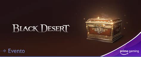 Evento Black Desert X Prime Gaming Drop Black Desert Sa