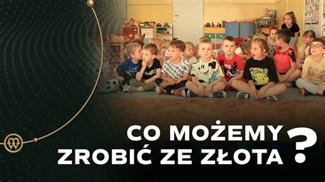 Co możemy zrobić ze złota Proste odpowiedzi na trudne pytania