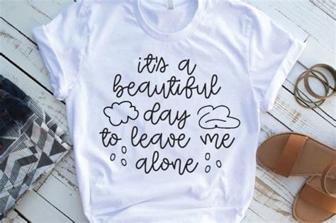 Its A Beautiful Day To Leave Me Alone Graphic By Happy Svg Club · Creative Fabrica