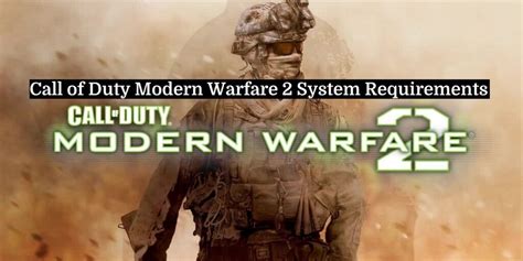 Call Of Duty Modern Warfare 2 System Requirements