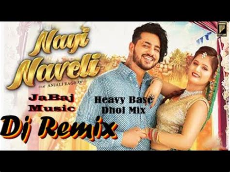 NAYI NAVELI Dj Remix RB GujjarAnjali Raghav Bharti Rajput New